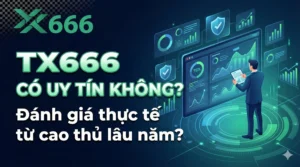 TX666 có uy tín không? Đánh giá thực tế từ cao thủ lâu năm